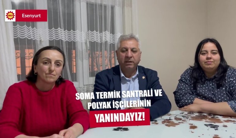 EMEP Genel Başkanı Aslan: “Soma ve Kınık maden işçilerinin mücadelesinin yanındayız”